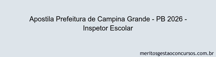 Apostila Concurso Prefeitura de Campina Grande - PB 2026 - Inspetor Escolar