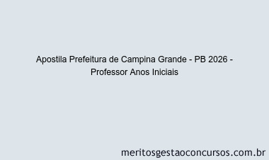 Apostila Concurso Prefeitura de Campina Grande - PB 2026 - Professor Anos Iniciais