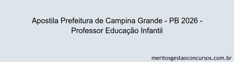 Apostila Concurso Prefeitura de Campina Grande - PB 2026 - Professor Educação Infantil