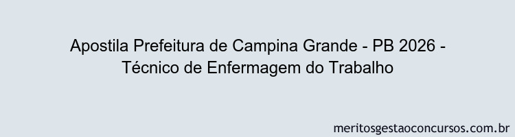 Apostila Concurso Prefeitura de Campina Grande - PB 2026 - Técnico de Enfermagem do Trabalho