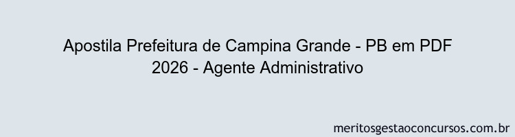 Apostila Concurso Prefeitura de Campina Grande - PB 2026 - Agente Administrativo