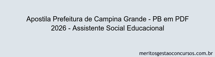 Apostila Concurso Prefeitura de Campina Grande - PB 2026 - Assistente Social Educacional