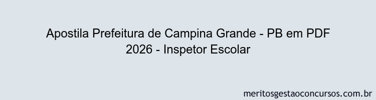 Apostila Concurso Prefeitura de Campina Grande - PB 2026 - Inspetor Escolar