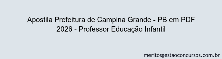 Apostila Concurso Prefeitura de Campina Grande - PB 2026 - Professor Educação Infantil