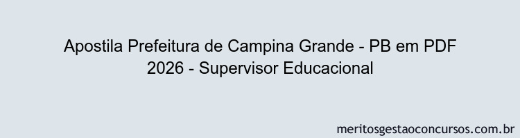 Apostila Concurso Prefeitura de Campina Grande - PB 2026 - Supervisor Educacional