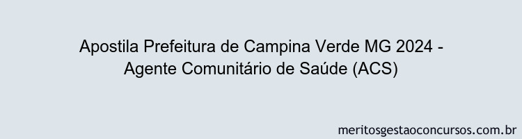 Apostila Concurso Prefeitura de Campina Verde MG 2024 Impressa - Agente Comunitário de Saúde (ACS)