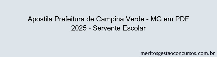 Apostila Concurso Prefeitura de Campina Verde - MG 2025 - Servente Escolar