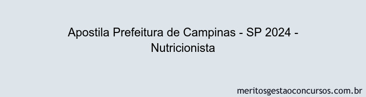 Apostila Concurso Prefeitura de Campinas - SP 2024 Impressa - Nutricionista