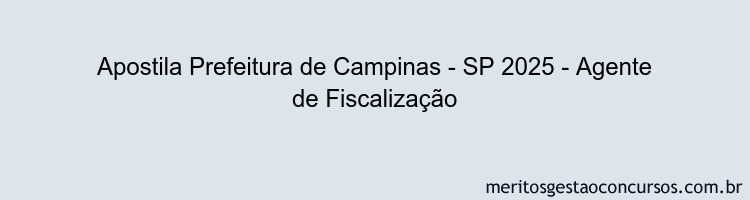 Apostila Concurso Prefeitura de Campinas - SP 2025 - Agente de Fiscalização