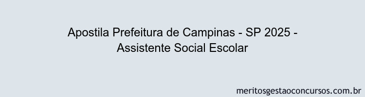 Apostila Concurso Prefeitura de Campinas - SP 2025 - Assistente Social Escolar