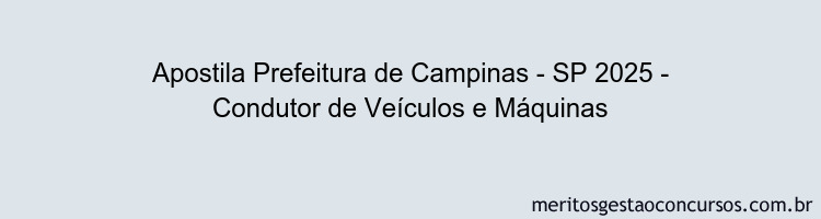 Apostila Concurso Prefeitura de Campinas - SP 2025 - Condutor de Veículos e Máquinas
