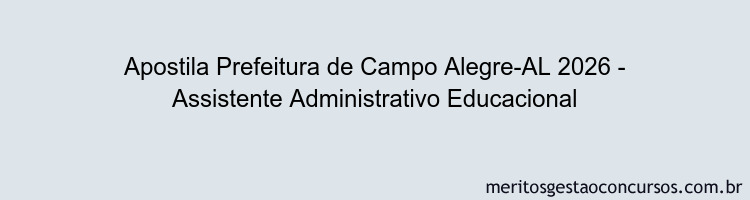 Apostila Concurso Prefeitura de Campo Alegre-AL 2026 - Assistente Administrativo Educacional