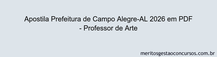 Apostila Concurso Prefeitura de Campo Alegre-AL 2026 - Professor de Arte