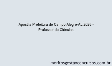 Apostila Concurso Prefeitura de Campo Alegre-AL 2026 - Professor de Ciências