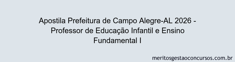 Apostila Concurso Prefeitura de Campo Alegre-AL 2026 - Professor de Educação Infantil e Ensino Fundamental I