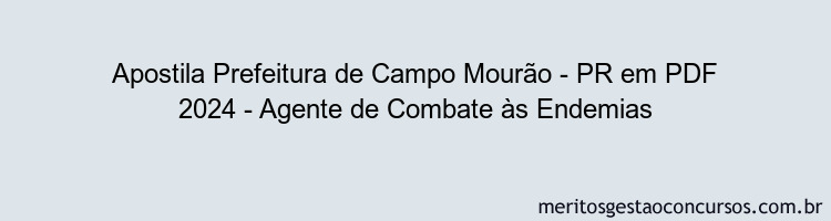 Apostila Concurso Prefeitura de Campo Mourão - PR 2024 PDF - Agente de Combate às Endemias