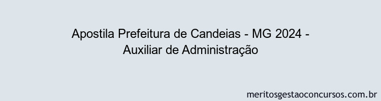 Apostila Concurso Prefeitura de Candeias - MG 2024 Impressa - Auxiliar de Administração