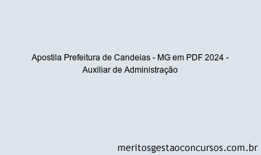 Apostila Concurso Prefeitura de Candeias - MG 2024 PDF - Auxiliar de Administração