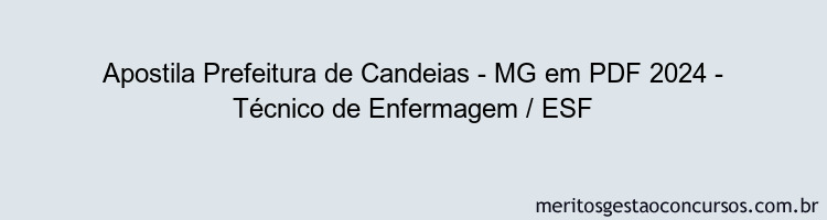 Apostila Concurso Prefeitura de Candeias - MG 2024 PDF - Técnico de Enfermagem / ESF