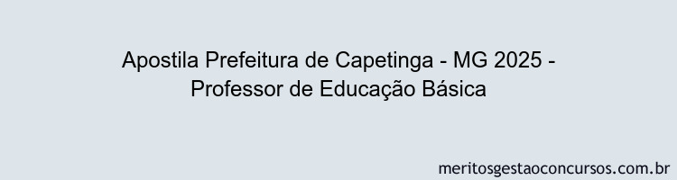 Apostila Concurso Prefeitura de Capetinga - MG 2025 - Professor de Educação Básica