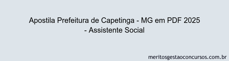 Apostila Concurso Prefeitura de Capetinga - MG 2025 - Assistente Social