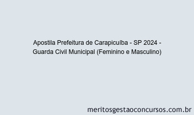 Apostila Concurso Prefeitura de Carapicuíba - SP 2024 Impressa - Guarda Civil Municipal (Feminino e Masculino)