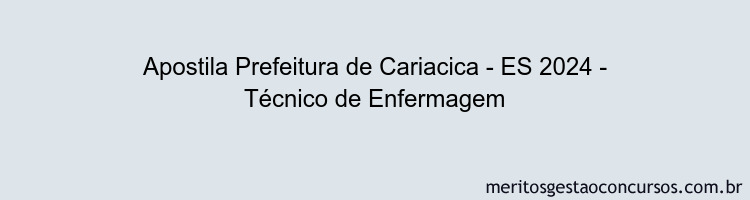 Apostila Concurso Prefeitura de Cariacica - ES 2024 Impressa - Técnico de Enfermagem