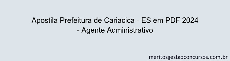 Apostila Concurso Prefeitura de Cariacica - ES 2024 PDF - Agente Administrativo