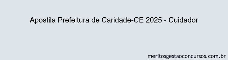 Apostila Concurso Prefeitura de Caridade-CE 2025 - Cuidador