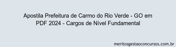 Apostila Concurso Prefeitura de Carmo do Rio Verde - GO 2024 PDF - Cargos de Nível Fundamental