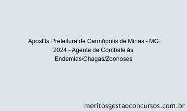 Apostila Concurso Prefeitura de Carmópolis de Minas - MG 2024 Impressa - Agente de Combate às Endemias/Chagas/Zoonoses
