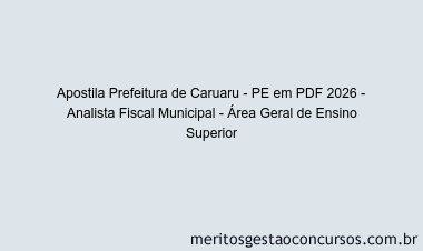 Apostila Concurso Prefeitura de Caruaru - PE 2026 - Analista Fiscal Municipal - Área Geral de Ensino Superior