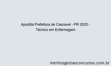 Apostila Concurso Prefeitura de Cascavel - PR 2025 - Técnico em Enfermagem