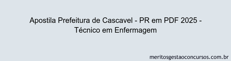 Apostila Concurso Prefeitura de Cascavel - PR 2025 - Técnico em Enfermagem