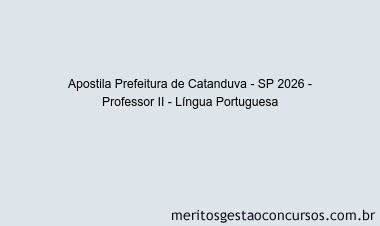 Apostila Concurso Prefeitura de Catanduva - SP 2026 - Professor II - Língua Portuguesa