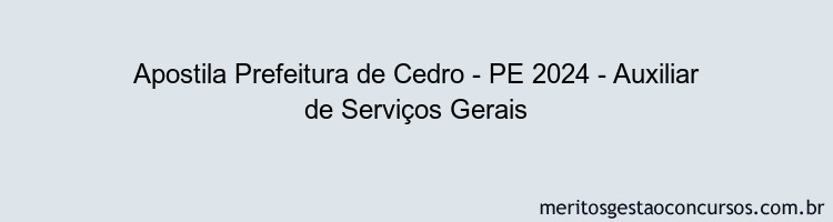 Apostila Concurso Prefeitura de Cedro - PE 2024 Impressa - Auxiliar de Serviços Gerais