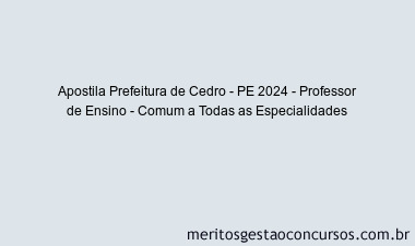 Apostila Concurso Prefeitura de Cedro - PE 2024 Impressa - Professor de Ensino - Comum a Todas as Especialidades