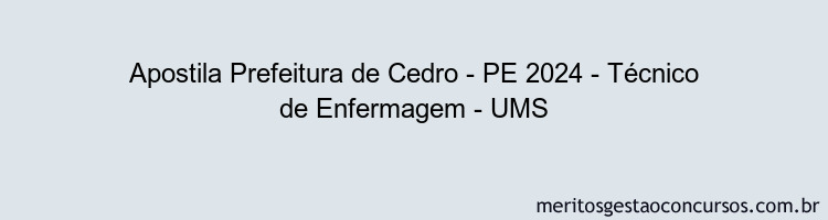 Apostila Concurso Prefeitura de Cedro - PE 2024 Impressa - Técnico de Enfermagem - UMS