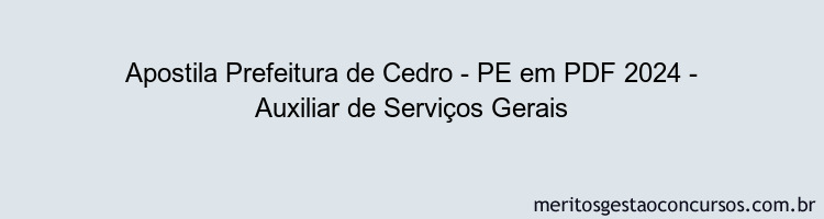 Apostila Concurso Prefeitura de Cedro - PE 2024 PDF - Auxiliar de Serviços Gerais