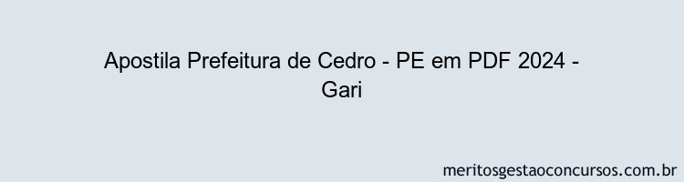 Apostila Concurso Prefeitura de Cedro - PE 2024 PDF - Gari