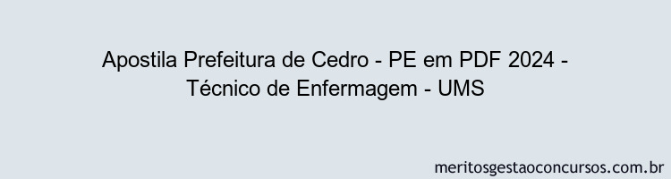 Apostila Concurso Prefeitura de Cedro - PE 2024 PDF - Técnico de Enfermagem - UMS