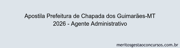 Apostila Concurso Prefeitura de Chapada dos Guimarães-MT 2026 - Agente Administrativo