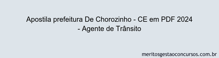 Apostila Concurso prefeitura De Chorozinho - CE 2024 PDF - Agente de Trânsito