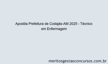 Apostila Concurso Prefeitura de Codajás-AM 2025 - Técnico em Enfermagem