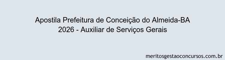 Apostila Concurso Prefeitura de Conceição do Almeida-BA 2026 - Auxiliar de Serviços Gerais