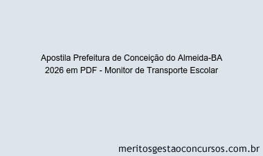 Apostila Concurso Prefeitura de Conceição do Almeida-BA 2026 - Monitor de Transporte Escolar