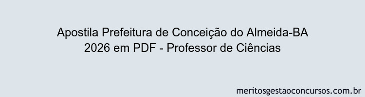 Apostila Concurso Prefeitura de Conceição do Almeida-BA 2026 - Professor de Ciências