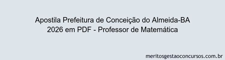 Apostila Concurso Prefeitura de Conceição do Almeida-BA 2026 - Professor de Matemática