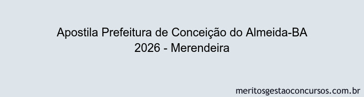 Apostila Concurso Prefeitura de Conceição do Almeida-BA 2026 - Merendeira
