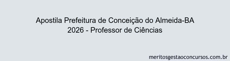 Apostila Concurso Prefeitura de Conceição do Almeida-BA 2026 - Professor de Ciências